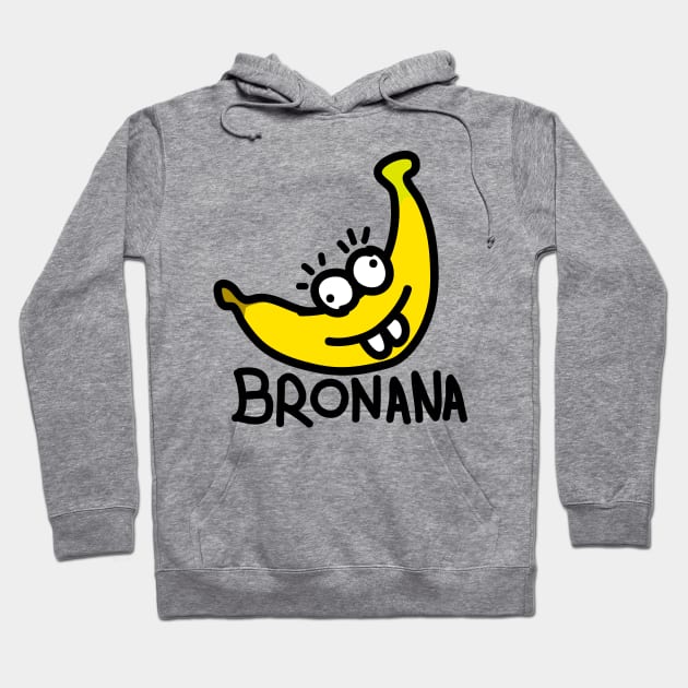 Bronana - Your Happy Banana Brother Hoodie by aografz